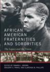 African American Fraternities and Sororities : The Legacy and the Vision - eBook