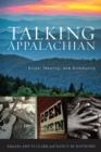 Talking Appalachian : Voice, Identity, and Community - eBook