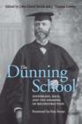 The Dunning School : Historians, Race, and the Meaning of Reconstruction - eBook
