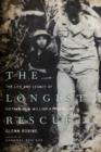 The Longest Rescue : The Life and Legacy of Vietnam POW William A. Robinson - eBook