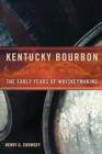 Kentucky Bourbon : The Early Years of Whiskeymaking - eBook
