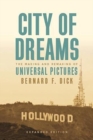 City of Dreams : The Making and Remaking of Universal Pictures - Book