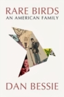 Rare Birds : An American Family - Book