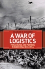 A War of Logistics : Parachutes and Porters in Indochina, 1945--1954 - eBook