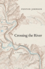 Crossing the River : A Novel - eBook
