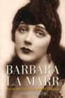 Barbara La Marr : The Girl Who Was Too Beautiful for Hollywood - eBook