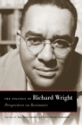 The Politics of Richard Wright : Perspectives on Resistance - eBook