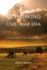 Rethinking the Civil War Era : Directions for Research - eBook