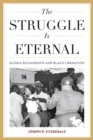 The Struggle Is Eternal : Gloria Richardson and Black Liberation - eBook