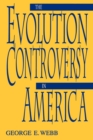The Evolution Controversy in America - eBook