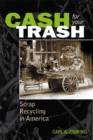 Cash For Your Trash : Scrap Recycling in America - eBook