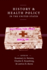 History and Health Policy in the United States : Putting the Past Back In - eBook