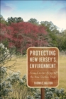 Protecting New Jersey's Environment : From Cancer Alley to the New Garden State - eBook