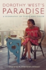 Dorothy West's Paradise : A Biography of Class and Color - eBook