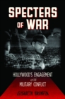 Specters of War : Hollywood's Engagement with Military Conflict - eBook