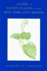 A Guide to Native Plants of the New York City Region - eBook