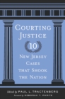 Courting Justice : Ten New Jersey Cases That Shook the Nation - eBook