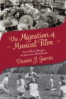 The Migration of Musical Film : From Ethnic Margins to American Mainstream - eBook