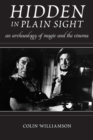 Hidden in Plain Sight : An Archaeology of Magic and the Cinema - eBook