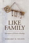 Like Family : Narratives of Fictive Kinship - eBook