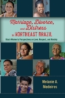 Marriage, Divorce, and Distress in Northeast Brazil : Black Women's Perspectives on Love, Respect, and Kinship - eBook