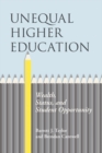 Unequal Higher Education : Wealth, Status, and Student Opportunity - eBook