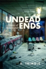 Undead Ends : Stories of Apocalypse - eBook