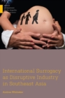 International Surrogacy as Disruptive Industry in Southeast Asia - eBook