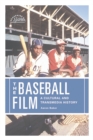 The Baseball Film : A Cultural and Transmedia History - eBook
