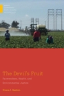 The Devil's Fruit : Farmworkers, Health, and Environmental Justice - eBook