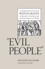 "Evil People" : A Comparative Study of Witch Hunts in Swabian Austria and the Electorate of Trier - eBook