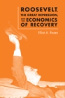 Roosevelt, the Great Depression, and the Economics of Recovery - eBook