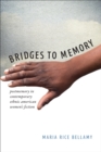 Bridges to Memory : Postmemory in Contemporary Ethnic American Women's Fiction - eBook