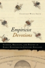 Empiricist Devotions : Science, Religion, and Poetry in Early Eighteenth-Century England - eBook