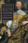 Gun Culture in Early Modern England - eBook
