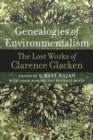 Genealogies of Environmentalism : The Lost Works of Clarence Glacken - eBook