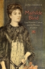 Mathilde Blind : Late-Victorian Culture and the Woman of Letters - eBook