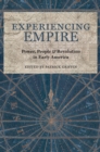 Experiencing Empire : Power, People, and Revolution in Early America - eBook