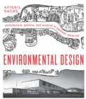 Environmental Design : Architecture, Politics, and Science in Postwar America - eBook