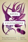 Novel Cultivations : Plants in British Literature of the Global Nineteenth Century - eBook