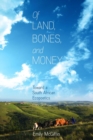 Of Land, Bones, and Money : Toward a South African Ecopoetics - Book