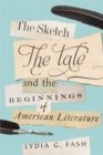 The Sketch, the Tale, and the Beginnings of American Literature - eBook