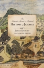 The Natural, Moral, and Political History of Jamaica, and the Territories thereon Depending : From the First Discovery of the Island by Christopher Columbus to the Year 1746 - eBook