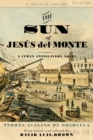 The Sun of Jesus del Monte : A Cuban Antislavery Novel - eBook