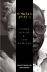 Kindred Spirits : Chinua Achebe and Toni Morrison - eBook