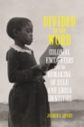 Divided by the Word : Colonial Encounters and the Remaking of Zulu and Xhosa Identities - eBook