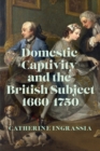 Domestic Captivity and the British Subject, 1660-1750 - eBook