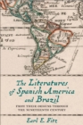 The Literatures of Spanish America and Brazil : From Their Origins through the Nineteenth Century - eBook