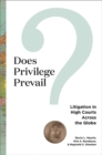 Does Privilege Prevail? : Litigation in High Courts across the Globe - eBook