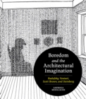 Boredom and the Architectural Imagination : Rudofsky, Venturi, Scott Brown, and Steinberg - eBook